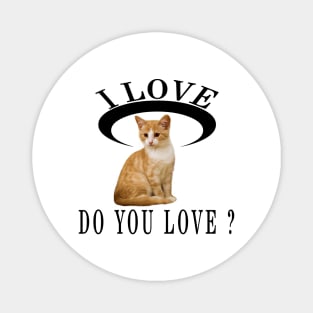 I Love Cat Do You Love Magnet